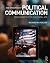 The Dynamics of Political Communication: Media and Politics in a Digital Age