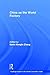 China as the World Factory (Routledge Studies in the Growth Economies of Asia)