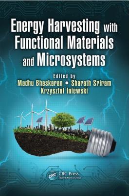Energy Harvesting with Functional Materials and Microsystems (Devices, Circuits, and Systems)
