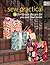 Sew Practical: 13 Fun-to-Se...