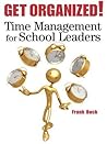 Get Organized!: Time Management for School Leaders