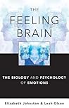 The Feeling Brain: The Biology and Psychology of Emotions The Feeling Brain: The Biology and Psychology of Emotions