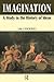 Imagination: A Study in the History of Ideas