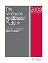 The Facebook Application Platform: An O'Reilly Radar Report The Facebook Application Platform: An O'Reilly Radar Report