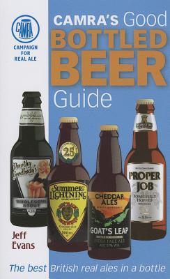 Good Bottled Beer Guide: CAMRA's Guide to Real Ale in a Bottle (Paperback)