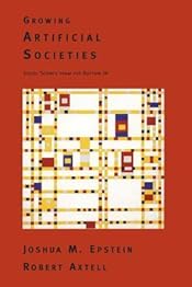 Growing Artificial Societies: Social Science from the Bottom Up