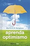 Aprenda Optimismo by Martin E.P. Seligman