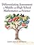 Differentiating Assessment in Middle and High School Mathematics and Science