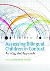 Assessing Bilingual Children in Context: An Integrated Approach (Applying Psychology in the Schools Series)