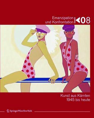 Emanzipation und Konfrontation / Emancipation and Confrontation / Emancipazione e confronto / Emancipacija in konfrontacija: Kunst aus Kärnten 1945 ... Art in Public Space Today (German Edition)