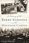 A History of the Berry Schools on the Mountain Campus (Brief History)