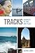 Tracks: Journeys in Time and Place