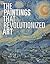 The Paintings that Revoluti...