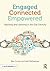 Engaged, Connected, Empower...