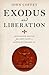 Exodus and Liberation: Deliverance Politics from John Calvin to Martin Luther King Jr.