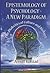 Epistemology of Psychology - A New Paradigm: The Dialectics of Culture and Biology (Psychology Research Progress)