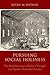 Pursuing Social Holiness: The Band Meeting in Wesley's Thought and Popular Methodist Practice