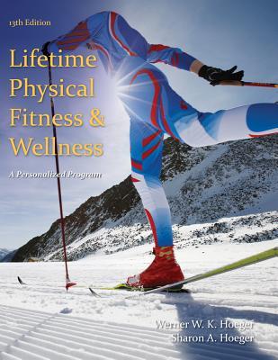 Lifetime Physical Fitness and Wellness: A Personalized Program (MindTap Course List)