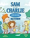 Sam and Charlie (and Sam Too) Return! by Leslie Kimmelman Sam and Charlie (and Sam Too) Return! by Leslie Kimmelman