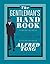 The Gentleman's Handbook: The Essential Guide to Being a Man