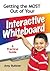 Getting the Most Out of Your Interactive Whiteboard by Amy Buttner