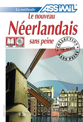 Le Nouveau Neerlandais Sans Peine: Dutch for French Speakers (Paperback)