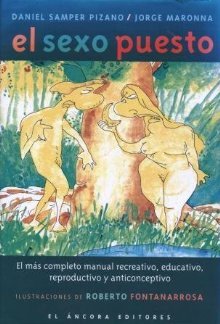 El sexo puesto: El más completo manual recreativo, educativo, reproductivo y anticonceptivo (Hardcover)