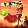 Leo SuperHero - A Sunday Morning Adventure