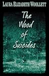 The Wood of Suicides by Laura Elizabeth Woollett