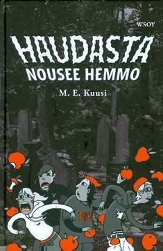 Haudasta nousee hemmo (Hardcover)