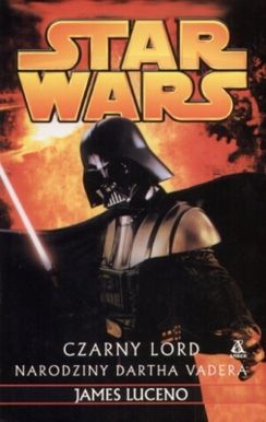 Czarny Lord: Narodziny Dartha Vadera (Star Wars)