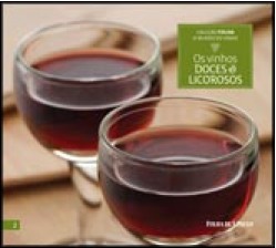 Os vinhos doces e licorosos (Coleção Folha o Mundo do Vinho. vol.2)
