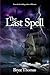 The Last Spell by Bryce Thomas