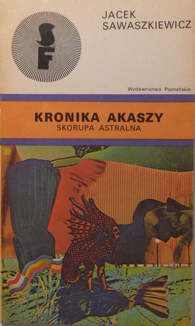 Kronika Akaszy: Skorupa Astralna (Kronika Akaszy, #2)