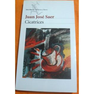 Tapa de Cicatrices (Juan José Saer)