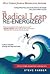 The Radical Leap Re-Energized: Doing What You Love in the Service of People Who Love What You Do