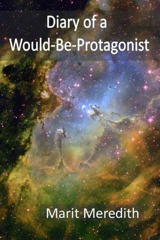 Diary of a Would-Be-Protagonist (1)