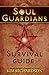 Soul Guardians Survival Guide