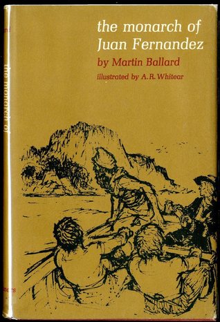 The Monarch of Juan Fernandez: Alexander Selkirk (Paperback)
