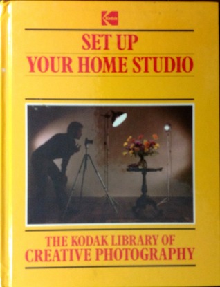 Set Up Your Home Studio (The Kodak Library of Creative Photography)