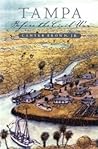 Tampa Before the Civil War by Canter Brown Jr.