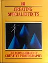 Creating Special Effects (The Kodak Library of Creative Photography) Creating Special Effects (The Kodak Library of Creative Photography)