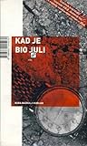 Kad Je Bio Juli