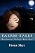 Faerie Tales by Fiona Skye