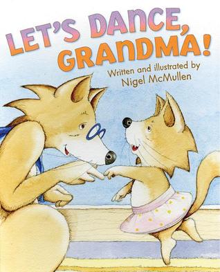 Let's Dance, Grandma!: A Sweet Picture Book Celebrating Grandparents and Grandchildren for Kids (Ages 4-8)