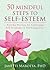 50 Mindful Steps to Self-Es...