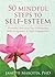 50 Mindful Steps to Self-Esteem: Everyday Practices for Cultivating Self-Acceptance & Self-Compassion