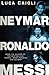 Neymar, Ronaldo, Messi