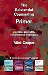The Existential Counselling Primer (Steps in Counselling)