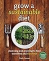 Grow a Sustainable Diet by Cindy Conner